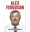 Alex Ferguson My Autobiography
